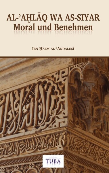 Moral und Benehmen - Al-Akhlaq wa As-Siyar (Ibn Hazm Al-Andalusi)